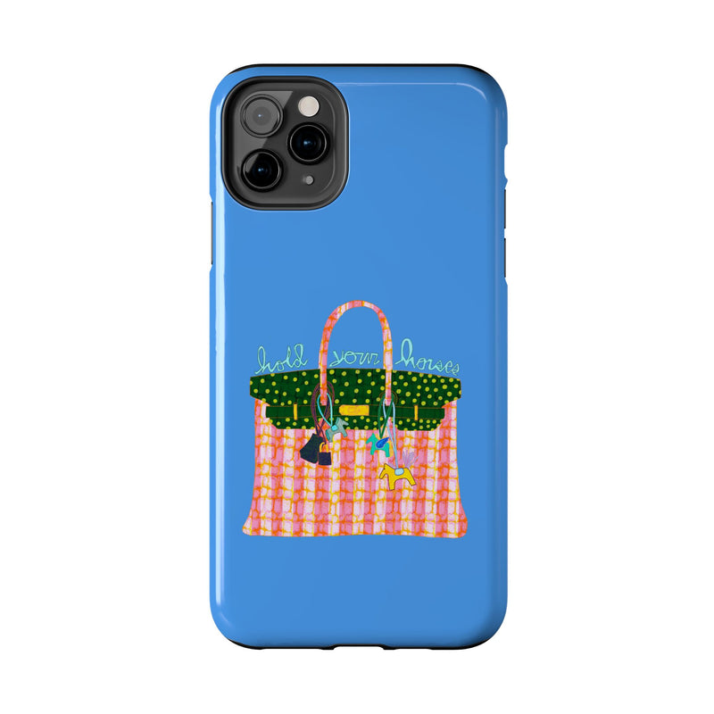 Hold Your Horses Blue Phone Case