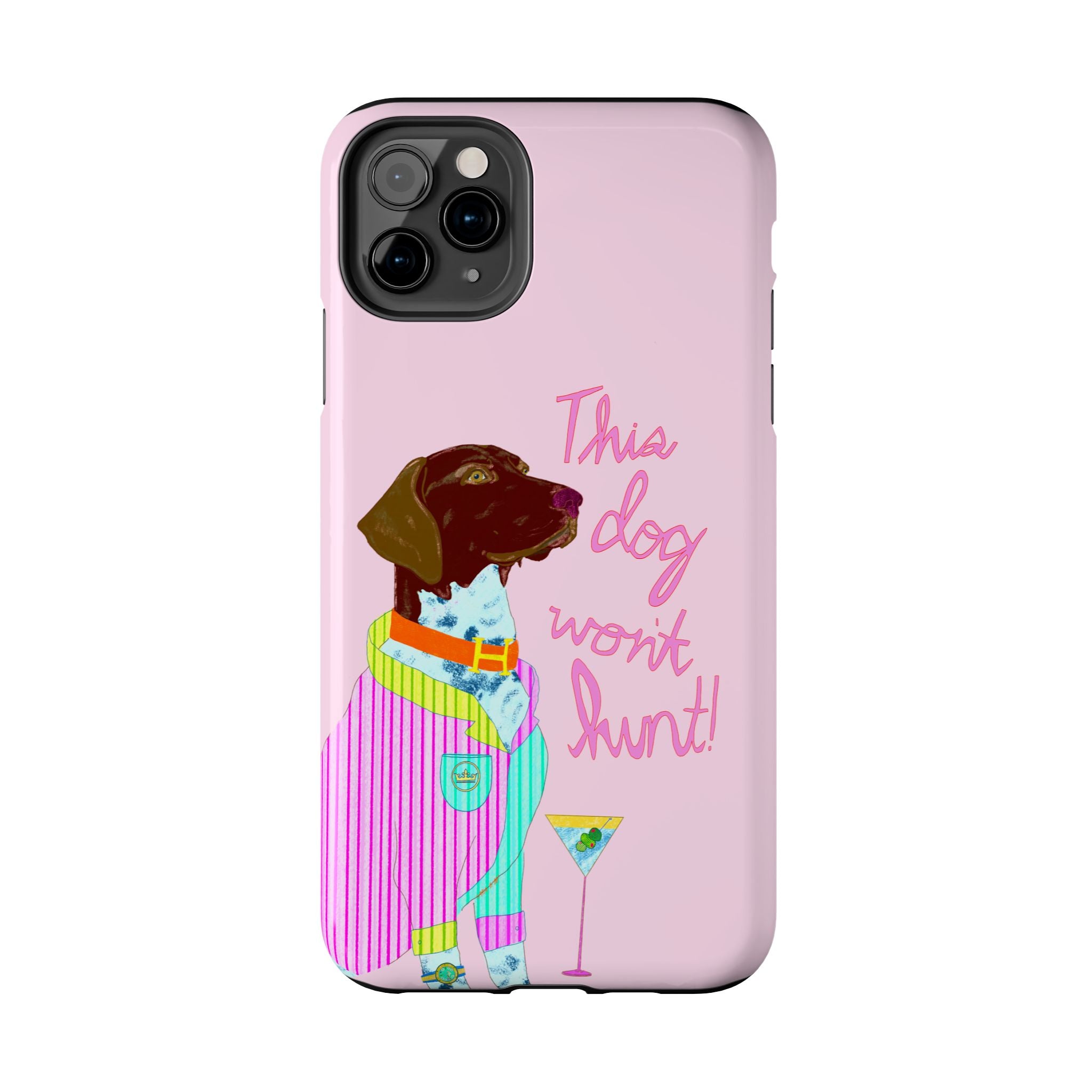 This Dog Won't Hunt Pink Phone Case