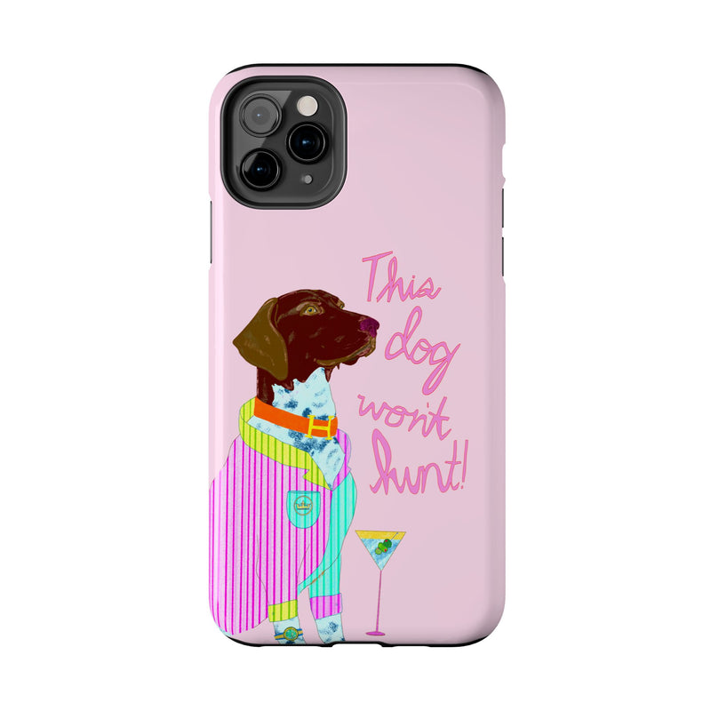 This Dog Won't Hunt Pink Phone Case