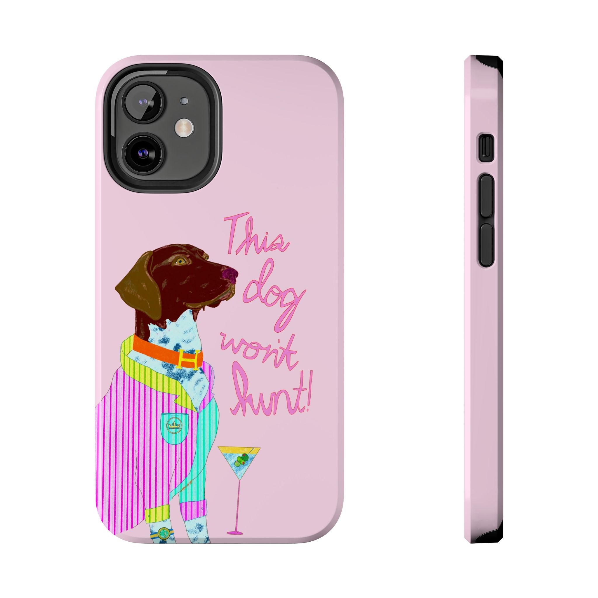 This Dog Won't Hunt Pink Phone Case
