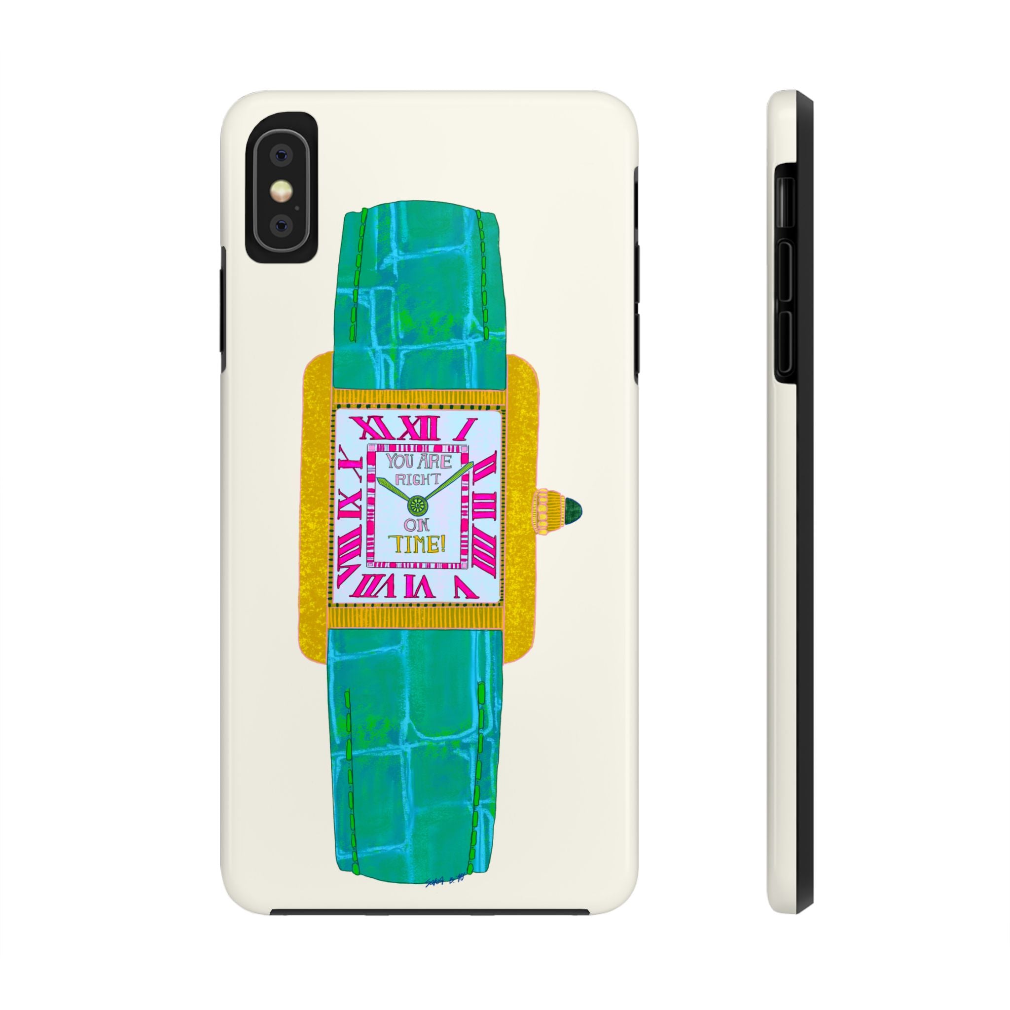 You're Right On Time Phone Case