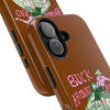 Buck Around Brown Phone Case