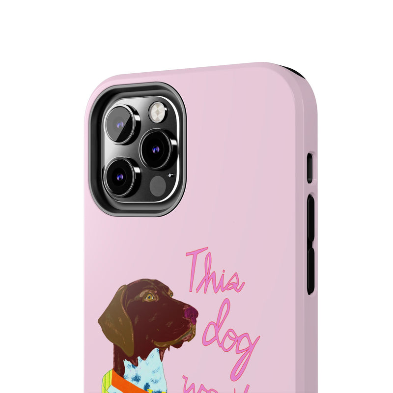 This Dog Won't Hunt Pink Phone Case