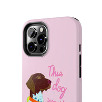 This Dog Won't Hunt Pink Phone Case