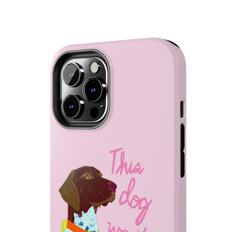 This Dog Won't Hunt Pink Phone Case