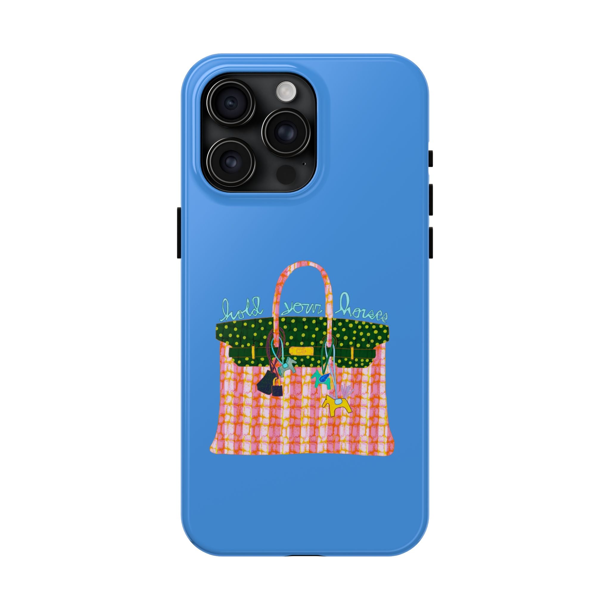 Hold Your Horses Blue Phone Case