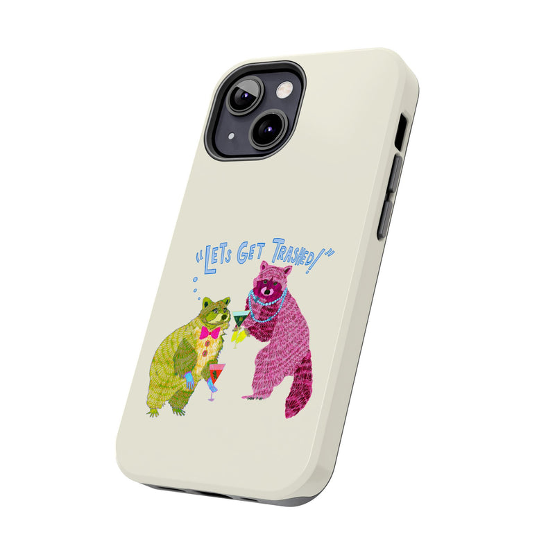 Lets Get Trashed Phone Case