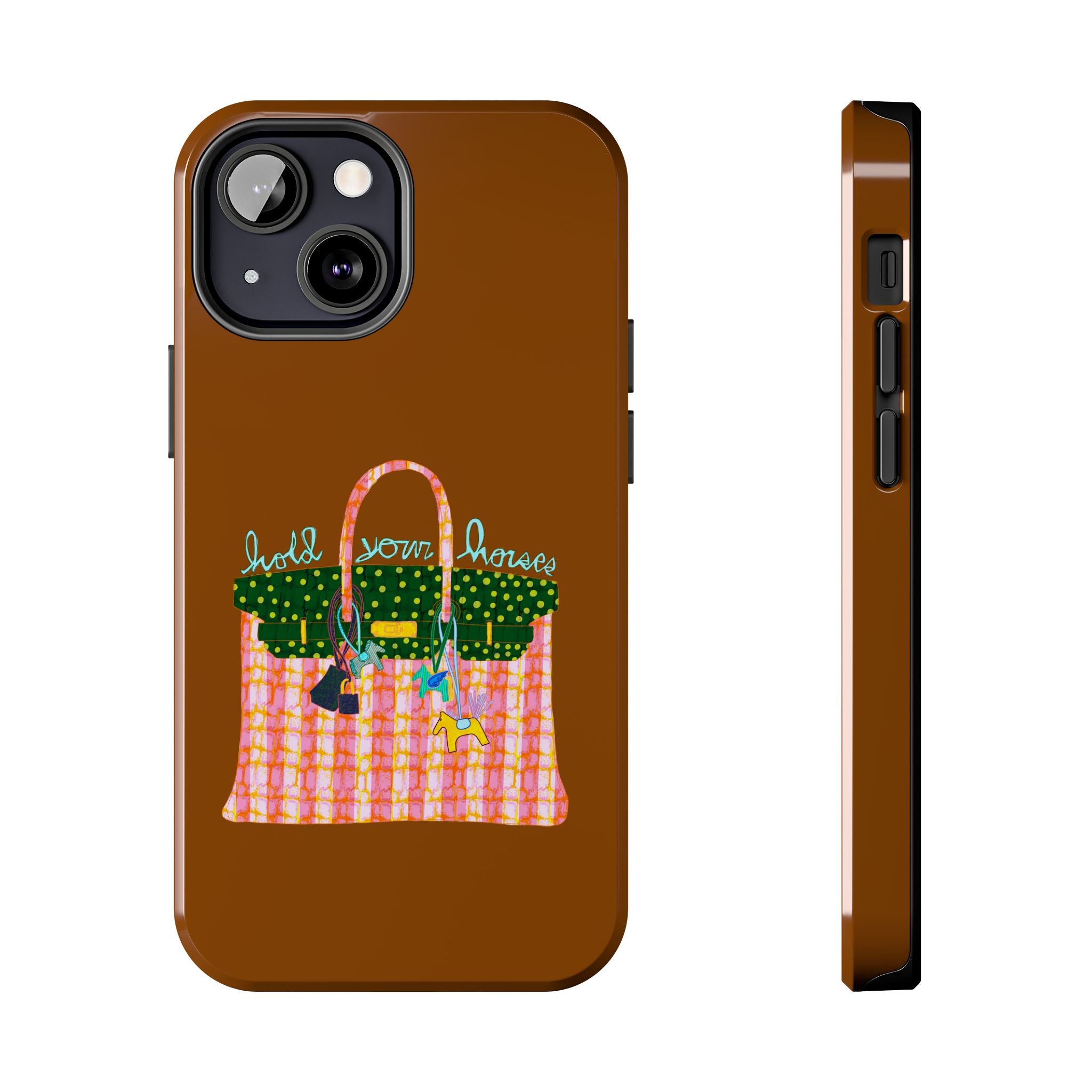 Hold Your Horses Brown Phone Case