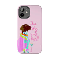 This Dog Won't Hunt Pink Phone Case