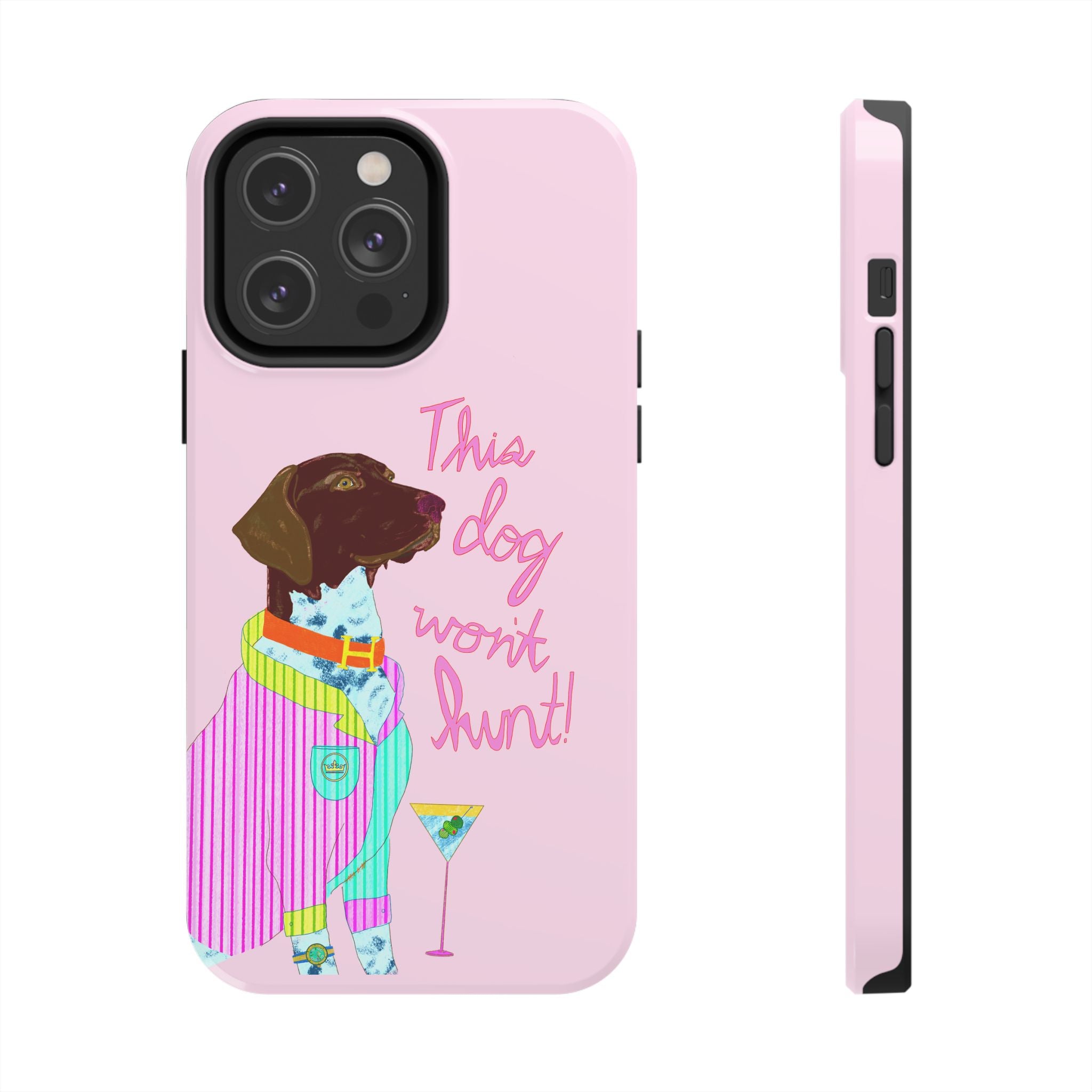 This Dog Won't Hunt Pink Phone Case