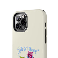 Lets Get Trashed Phone Case