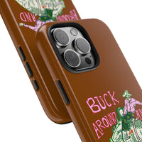 Buck Around Brown Phone Case