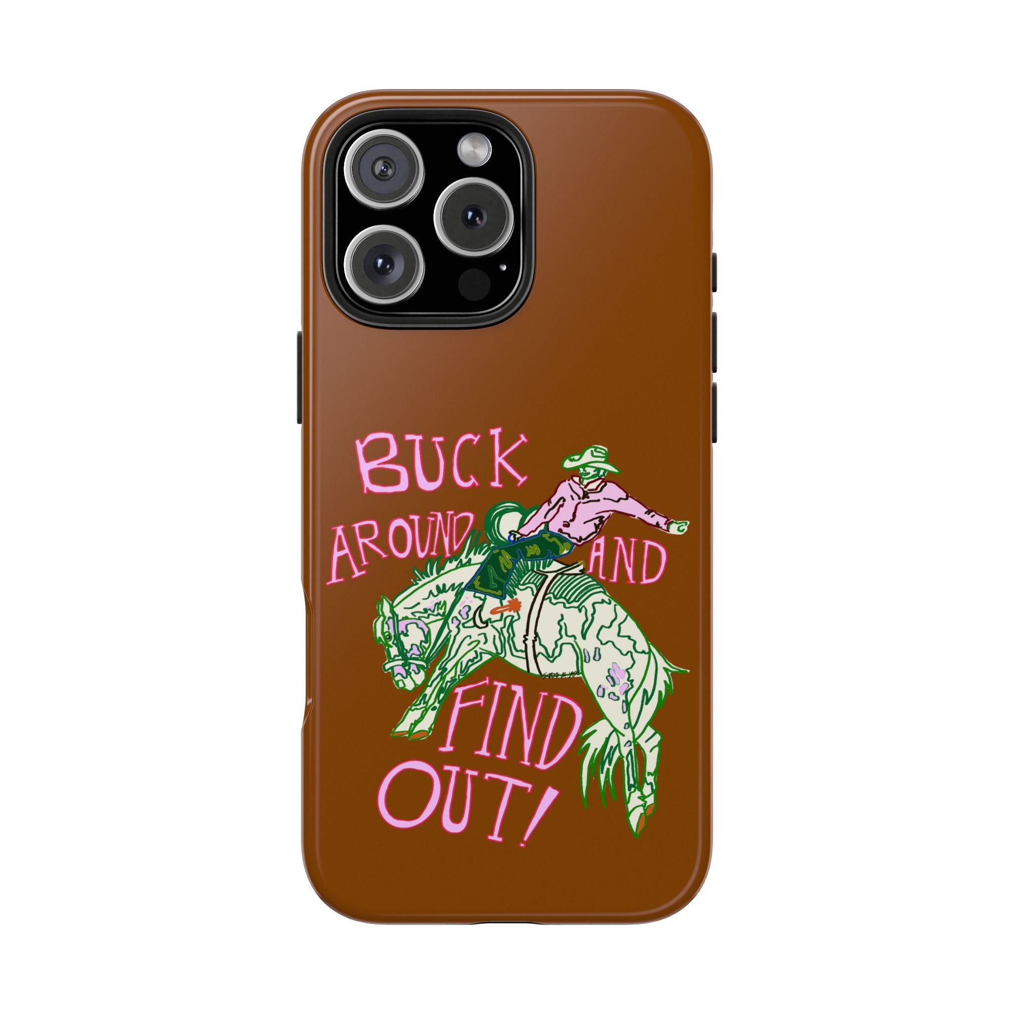 Buck Around Brown Phone Case