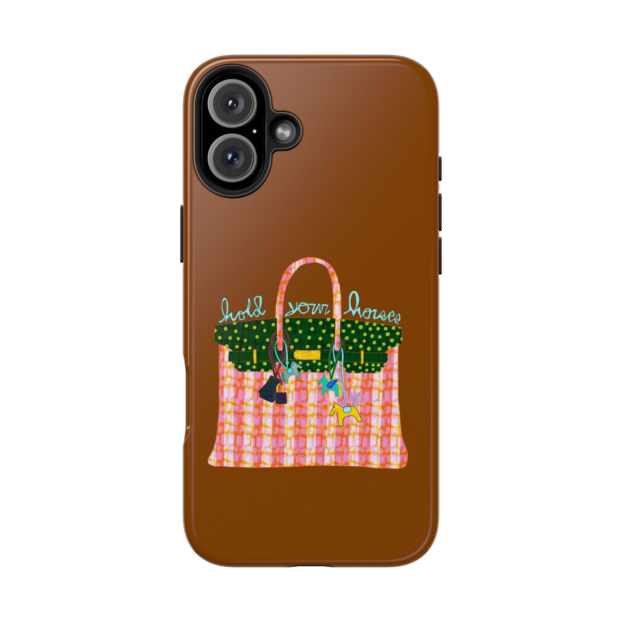 Hold Your Horses Brown Phone Case