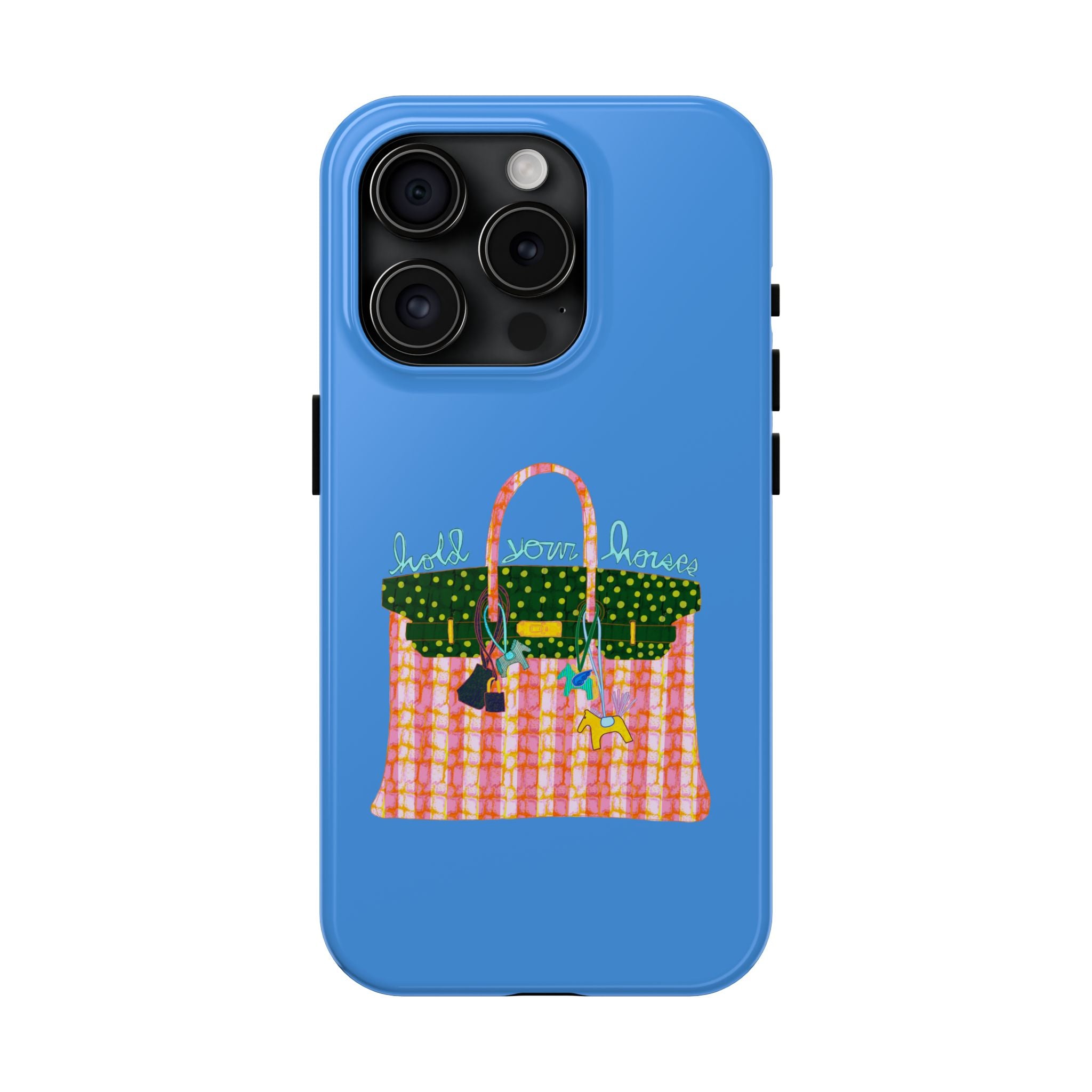 Hold Your Horses Blue Phone Case