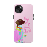 This Dog Won't Hunt Pink Phone Case