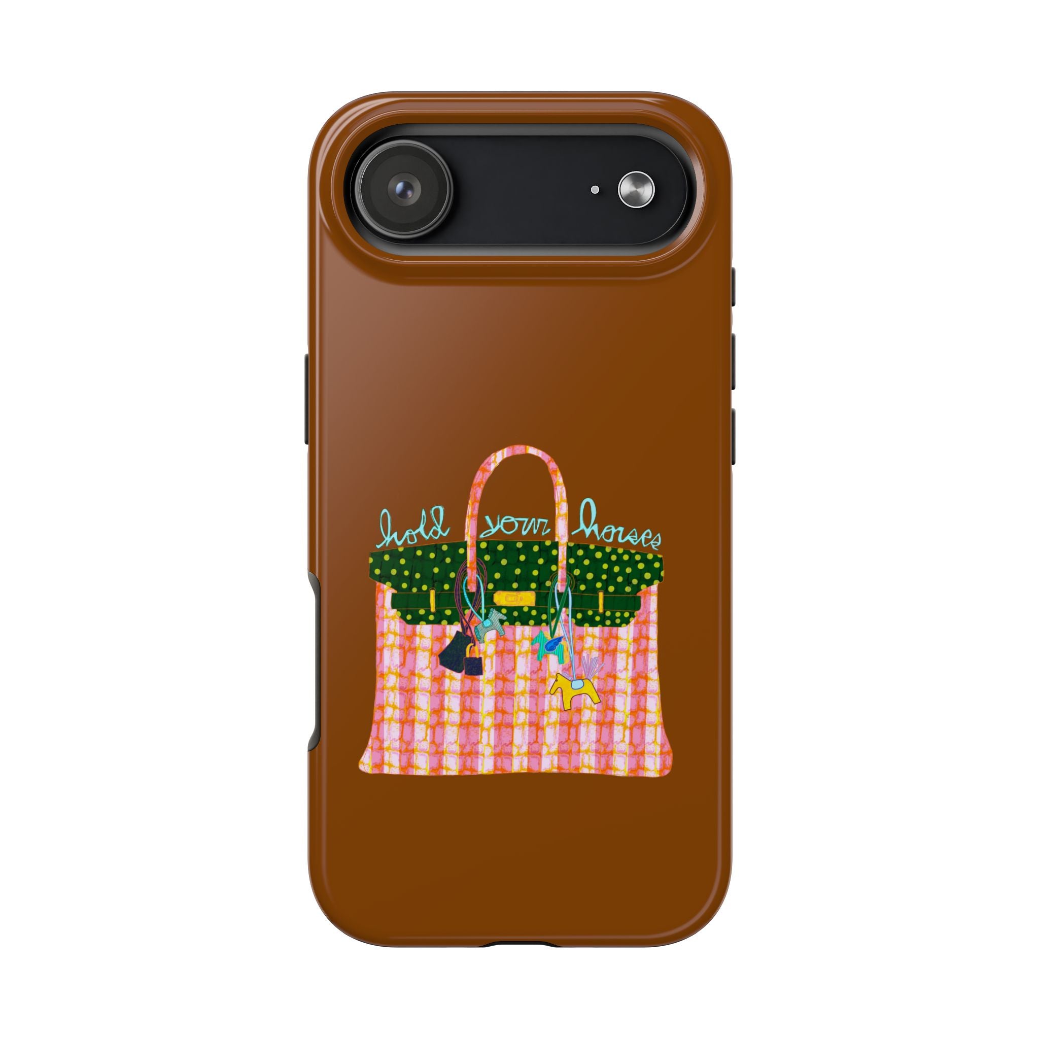 Hold Your Horses Brown Phone Case