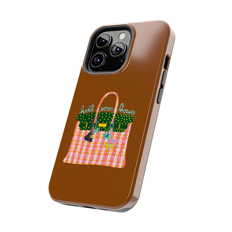 Hold Your Horses Brown Phone Case