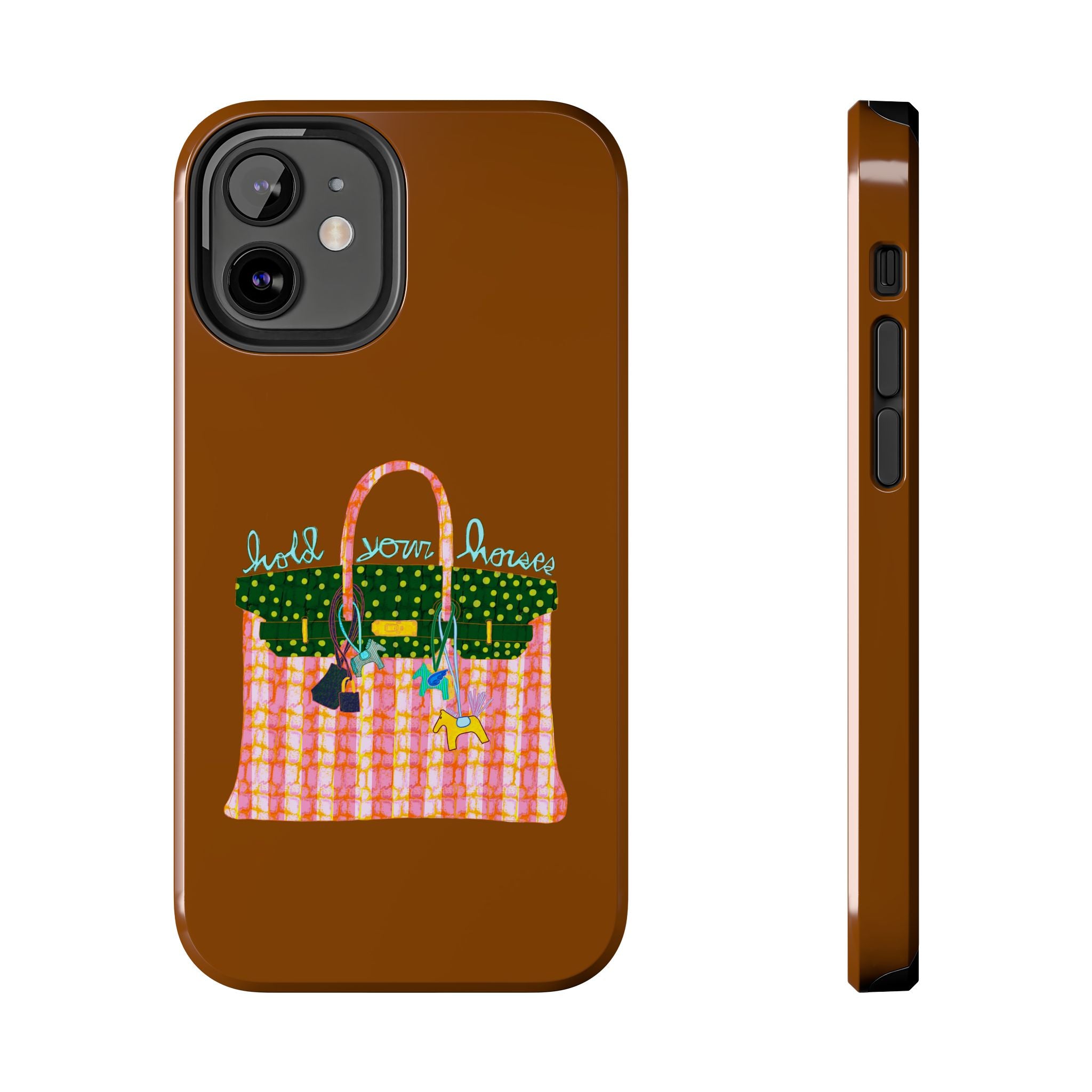 Hold Your Horses Brown Phone Case